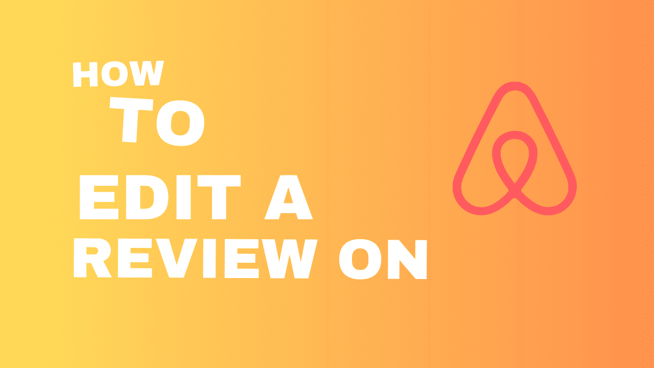 can you edit a review on airbnb