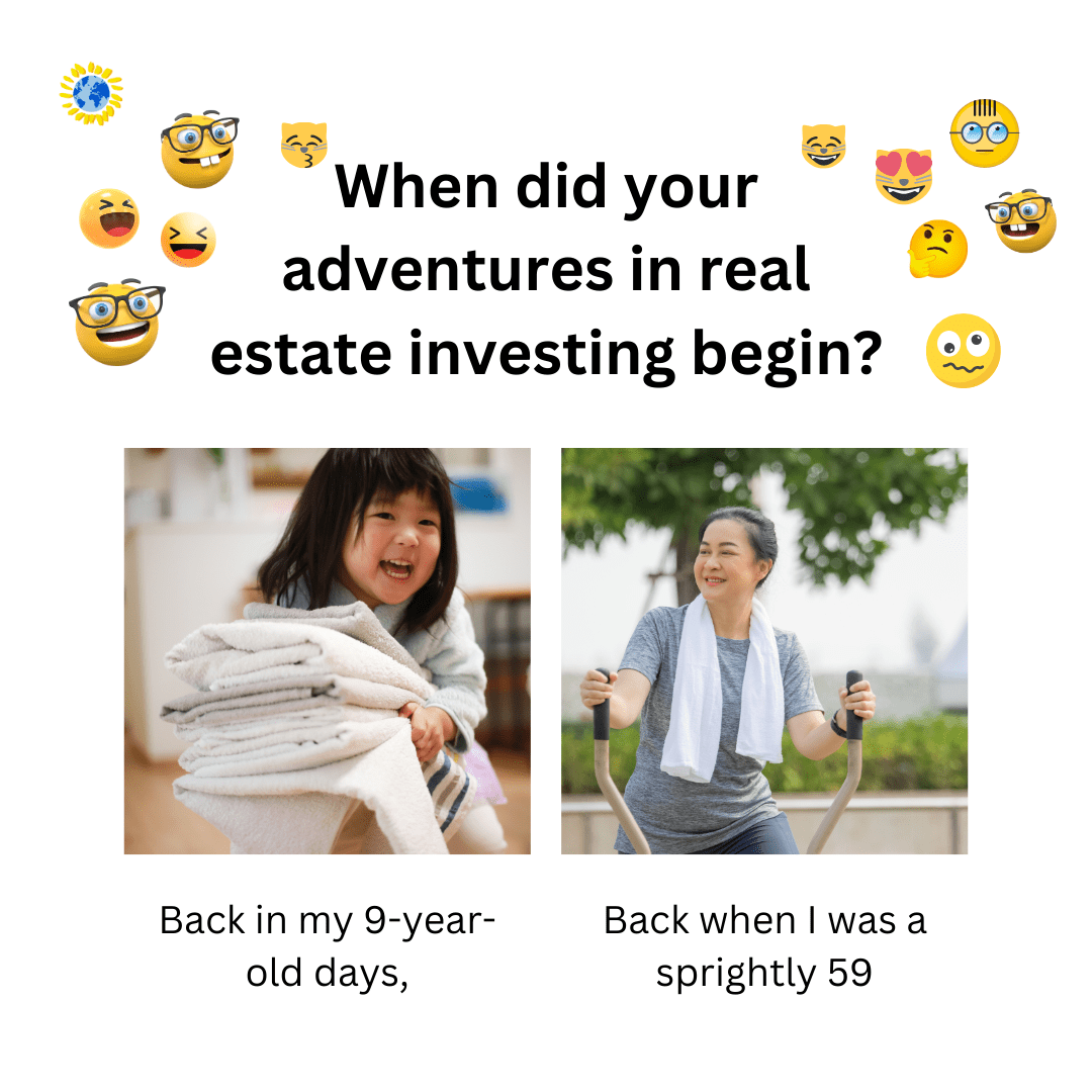 How old were you when you started investing into real estate?