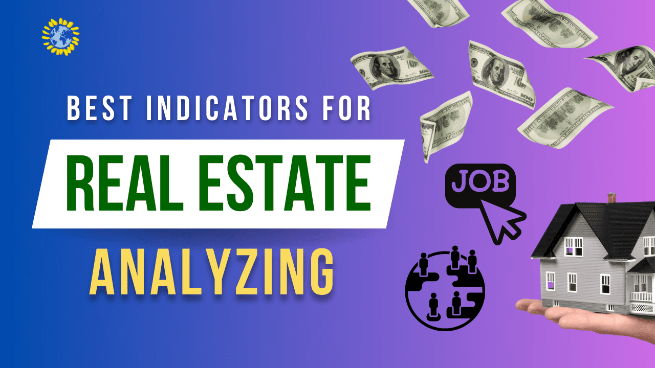 Analyzing real estate markets: Important economic indicators