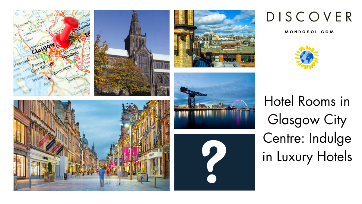 Hotel Rooms in Glasgow City Centre: Indulge in Luxury Hotels