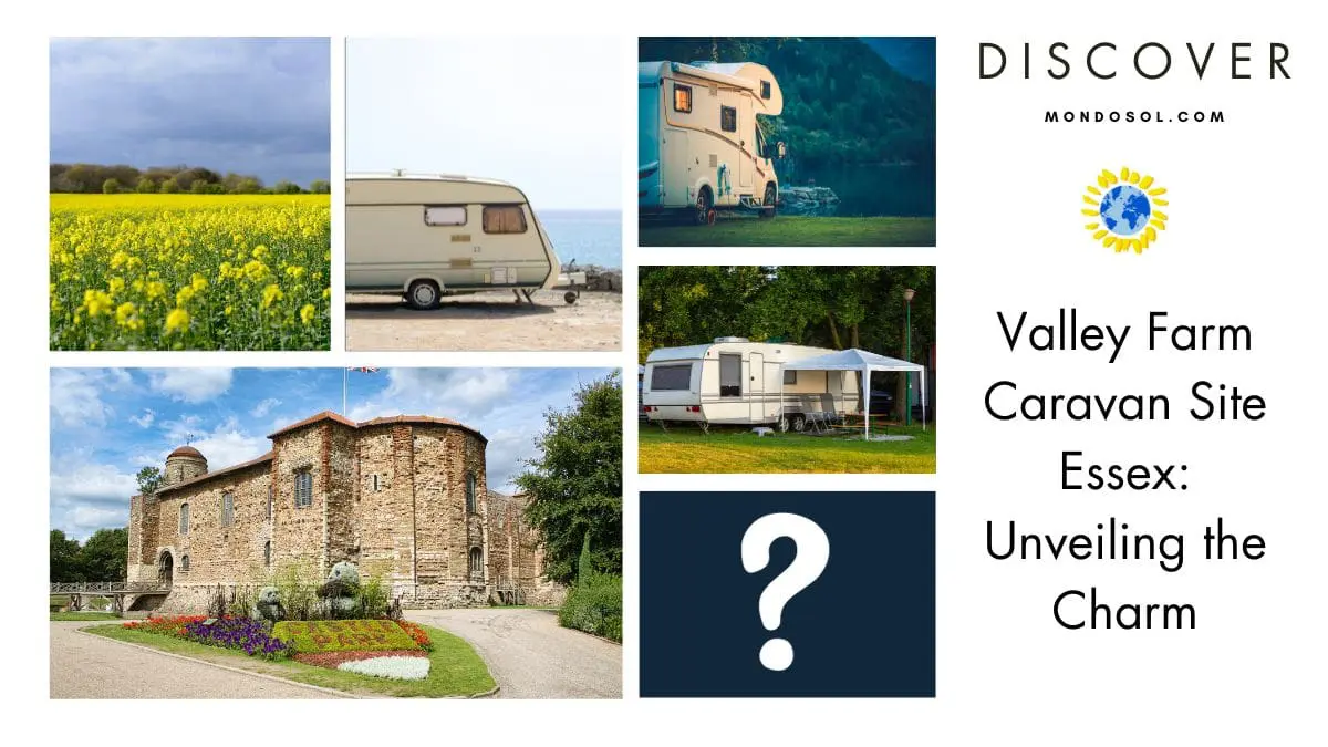 Valley Farm Caravan Site Essex: Unveiling the Charm