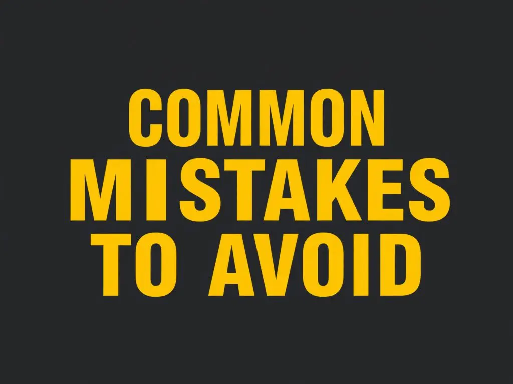 Common Mistakes to Avoid.