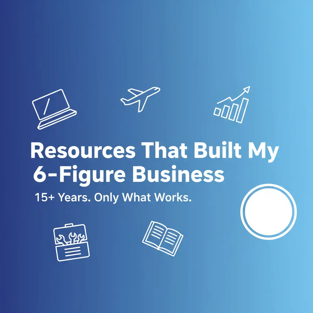 Resources That Built My 6-Figure Business