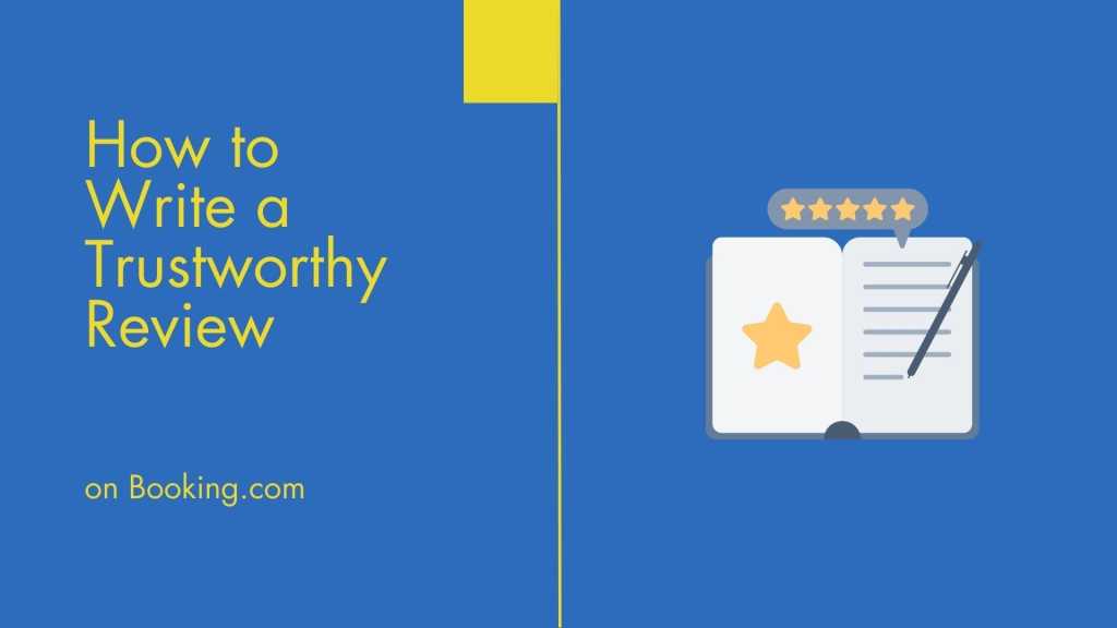 How to Write a Trustworthy Review on Booking.com