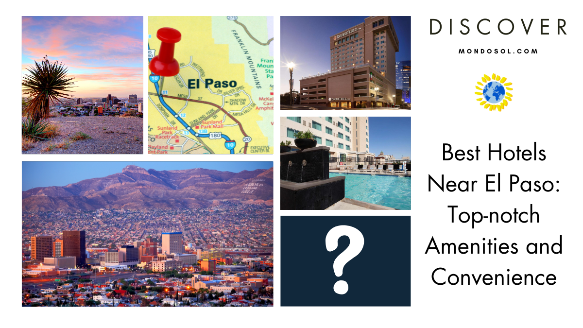 Best Hotels Near El Paso: Top-notch Amenities and Convenience