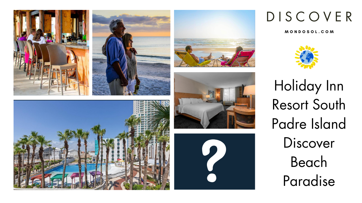 Holiday Inn Resort South Padre Island Discover Beach Paradise