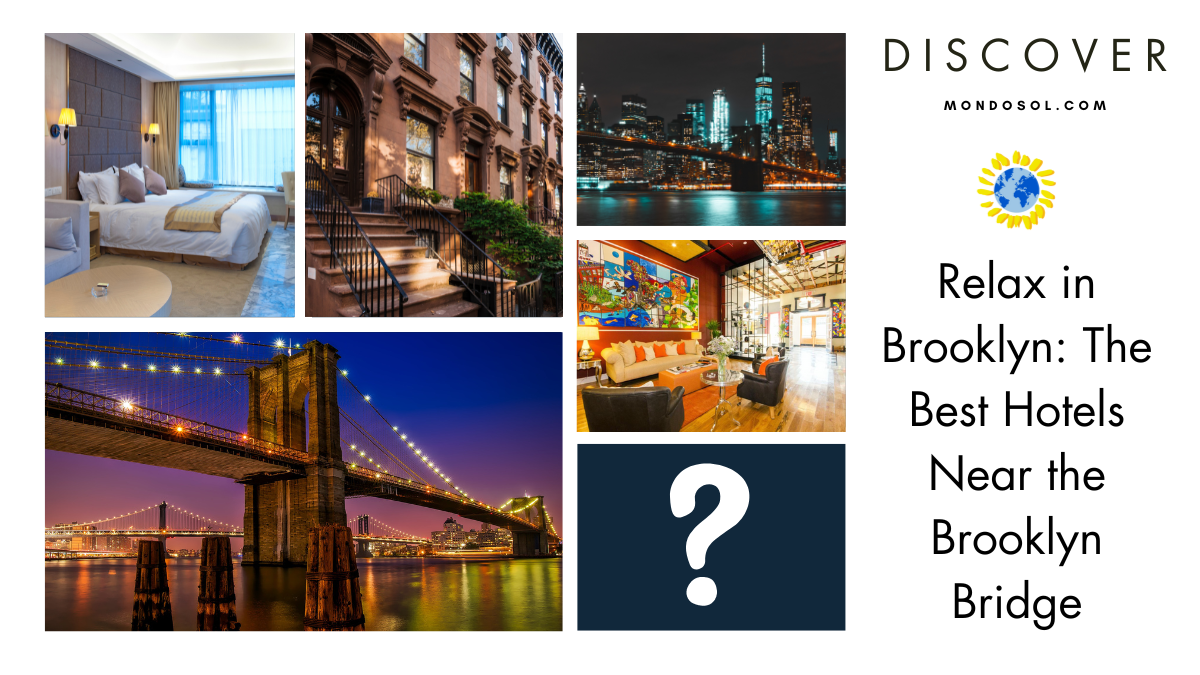 Relax in Brooklyn: The Best Hotels Near Brooklyn Bridge