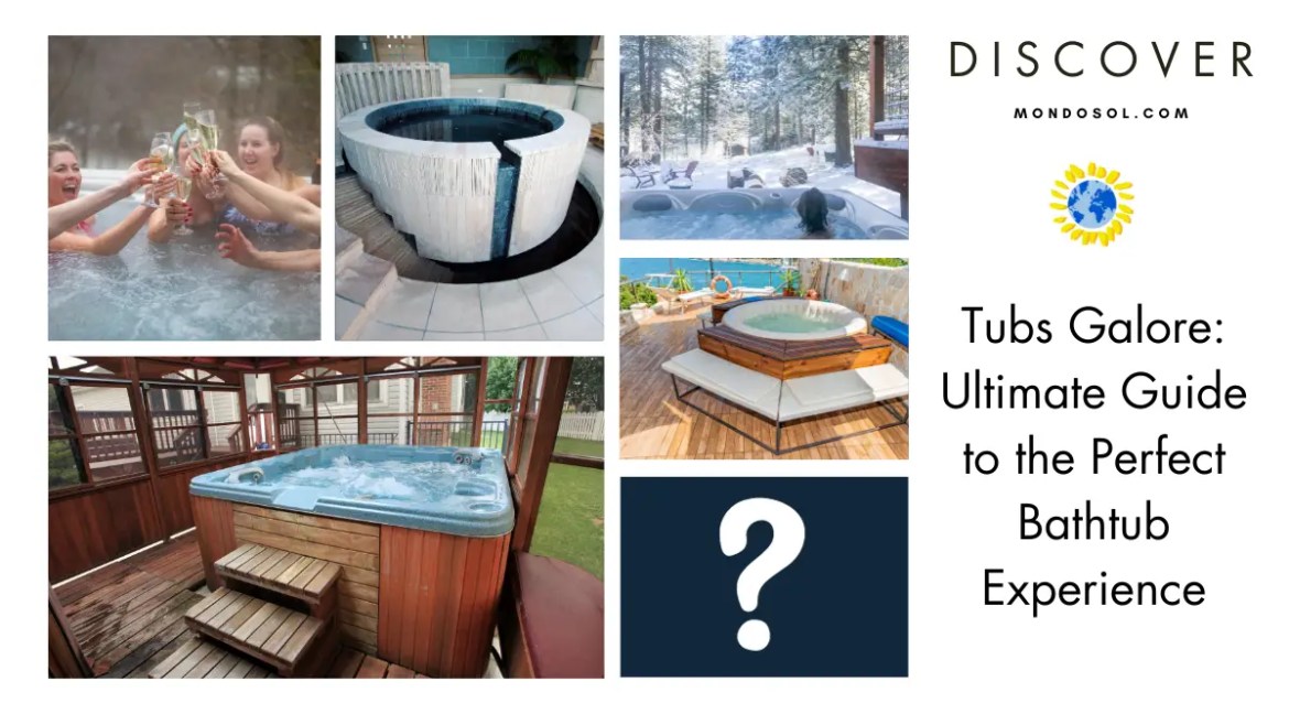 Tubs Galore: Ultimate Guide to the Perfect Bathtub Experience