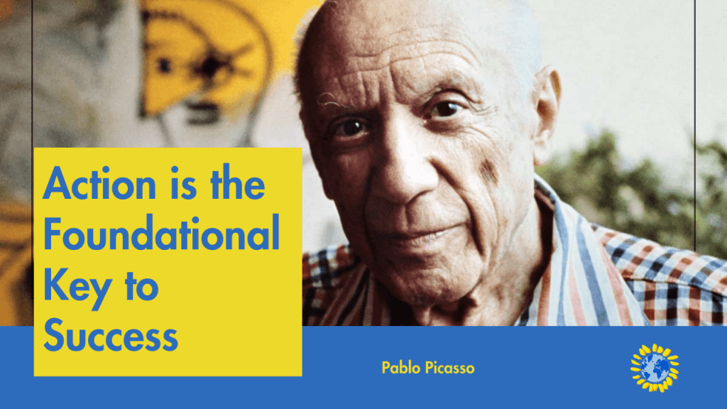 motivational quotes for work: "Action is the Foundational Key to Success" - Pablo Picasso