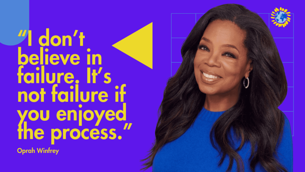 motivational quotes from Woman:
“I don’t believe in failure. It’s not failure if you enjoyed the process.” - OPRAH WINFREY