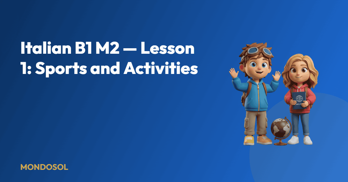 Italian B1 M2 — Lesson 1: Sports and Activities — Mondosol