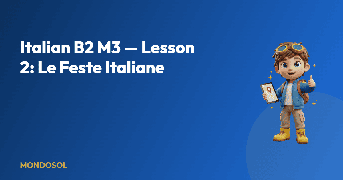 Italian B2 M3 — Lesson 2: Le Feste Italiane — Mondosol