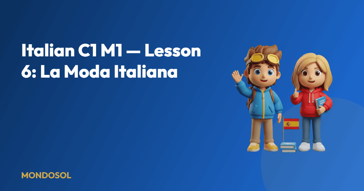 Italian C1 M1 — Lesson 6: La Moda Italiana — Mondosol