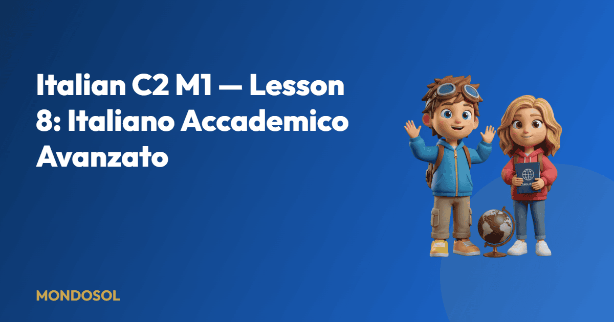 Italian C2 M1 — Lesson 8: Italiano Accademico Avanzato