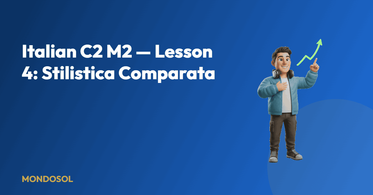Italian C2 M2 — Lesson 4: Stilistica Comparata