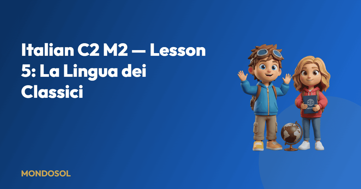Italian C2 M2 — Lesson 5: La Lingua dei Classici