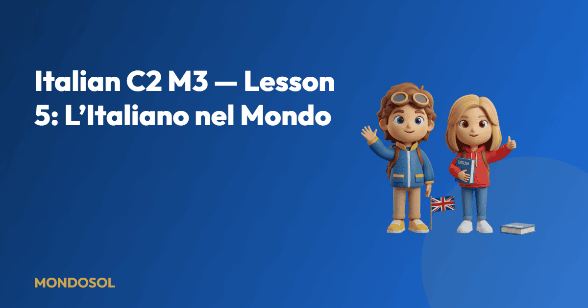 Italian C2 M3 โ Lesson 5: LโItaliano nel Mondo โ Mondosol