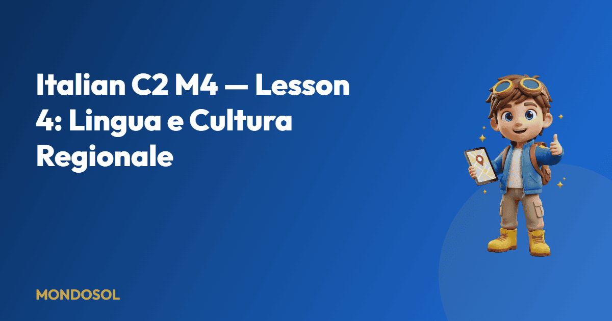 Italian C2 M4 — Lesson 4: Lingua e Cultura Regionale