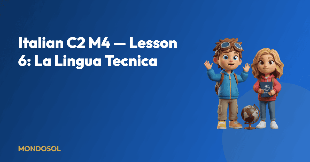 Italian C2 M4 — Lesson 6: La Lingua Tecnica