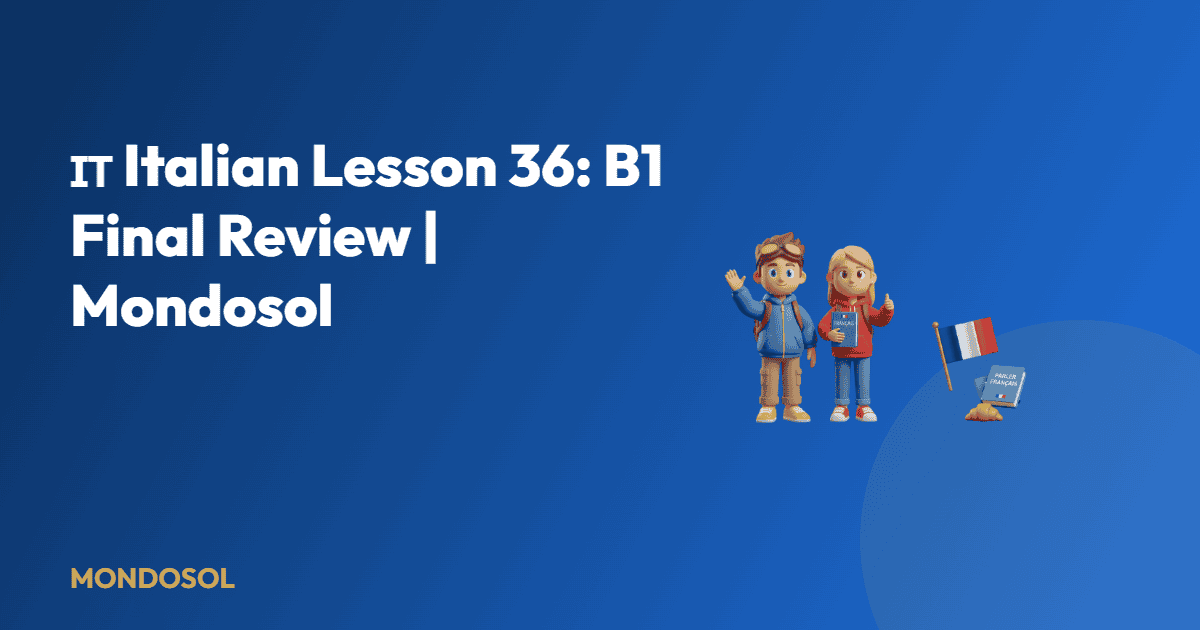 🇮🇹 Italian Lesson 36: B1 Final Review | Mondosol