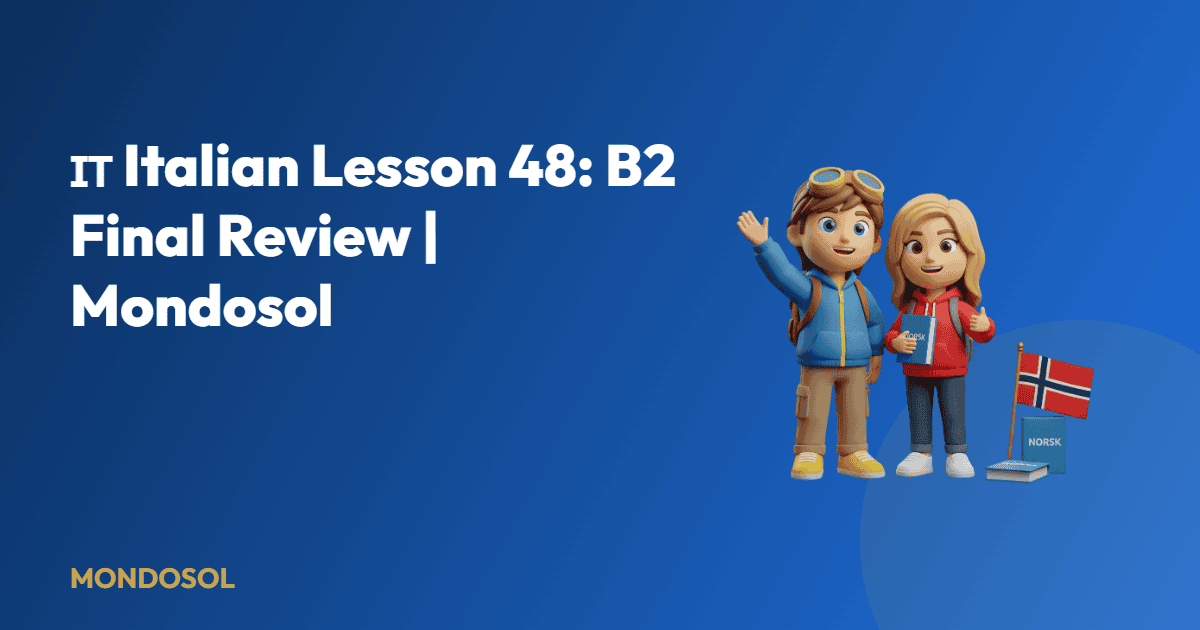 🇮🇹 Italian Lesson 48: B2 Final Review | Mondosol